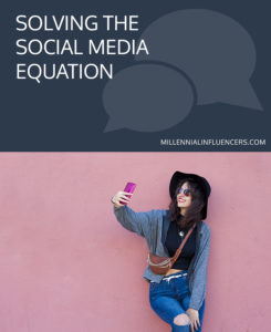 Solving the Social Media Equation // Millennial Influencers