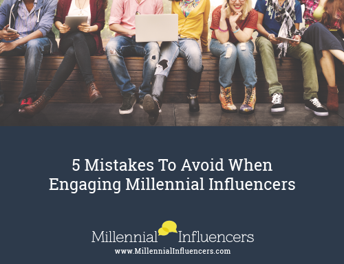5 Mistakes To Avoid When Engaging Millennial Influencers