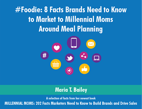 8 Facts Brands Need to Know to Market to Millennial Moms Around Meal Planning