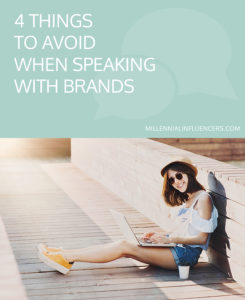 4 Things to Avoid When Speaking With Brands // Millennial Influencers